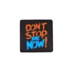 DON’T STOP ME NOW! Removable Scotch - Multi Color