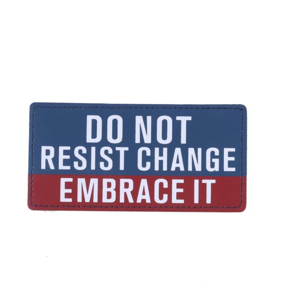 DO NOT RESIST CHANGE. EMBRACE IT Removable Scotch - Multi Color